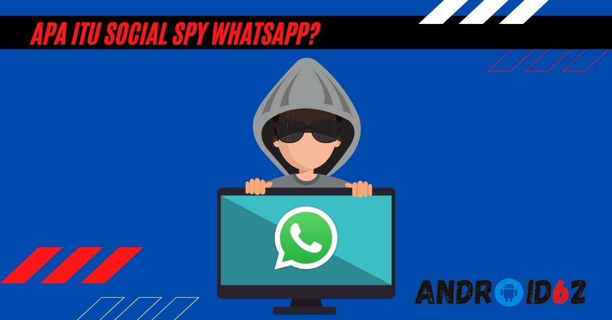 Apa Itu Social Spy WhatsApp